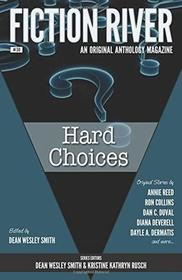 Fiction River: Hard Choices (An Original Anthology Magazine)