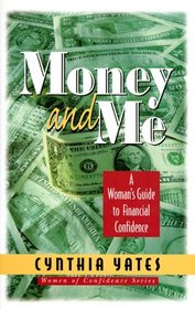 Money and Me: A Woman's Guide to Financial Confidence (Women of Confidence)