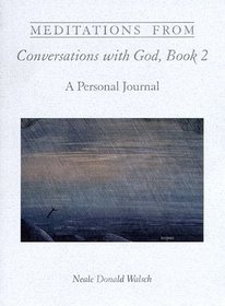 Meditations from Conversations With God, Book 2: A Personal Journal (Meditations from Conversations with God)