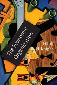 The Economic Organization: With Notes On Cost and Utility