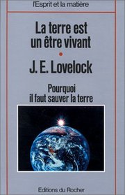 La Terre est un tre vivant. L'hypothse Gaa