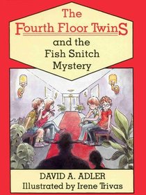 The Fourth Floor Twins and the Fish Snitch Mystery (Fourth-Floor Twins)