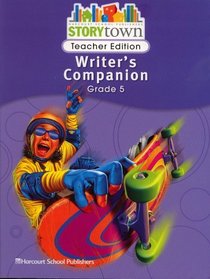 Writer's Companion Grade 5 Teacher Edition (STORYTOWN)