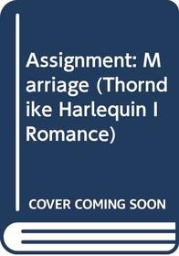 Assignment: Marriage (Mills & Boon Romance - Large Print)