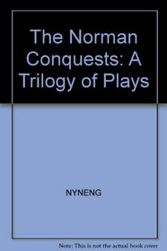 The Norman Conquests: A Trilogy of Plays
