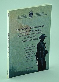 The Somalia Experience in Strategic Perspective: Implications for the Military in a Free and Democratic Society
