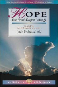 Hope: Your Heart's Deepest Longings : 8 Studies for Individuals or Groups (Life Guide Bible Studies)