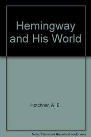 Hemingway and His World