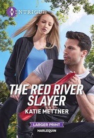 The Red River Slayer (Secure One, Bk 3) (Harlequin Intrigue, No 2209) (Larger Print)
