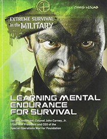 Learning Mental Endurance for Survival (Extreme Survival in the Military)