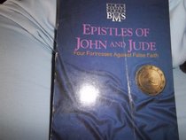 Epistles of John and Jude: Four fortresses against false faith (Bible mastery series)