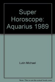Super Horoscope: Aquarius 1989