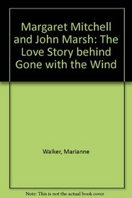 Margaret Mitchell & John Marsh: The Love Story Behind Gone With the Wind