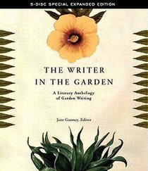 The Writer in the Garden : A Literary Anthology of Garden Writing