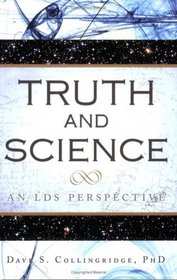 Truth and Science: An Lds Perspective