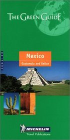 Michelin THE GREEN GUIDE Mexico Guatemala Belize, 2nd (THE GREEN GUIDE)