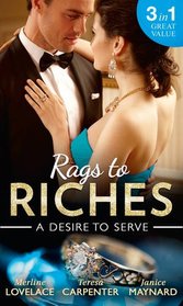 Rags To Riches: A Desire To Serve: The Paternity Promise / Stolen Kiss from a Prince / the Maid's Daughter