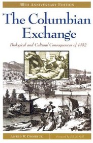 The Columbian Exchange: Biological and Cultural Consequences of 1492 30th Anniversary Edition