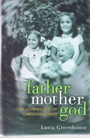 fathermothergod: My Journey Out of Christian Science