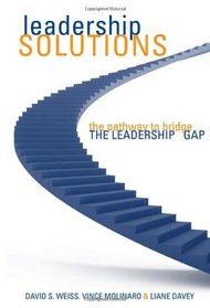 Leadership Solutions: The Pathway to Bridge the Leadership Gap (JB Foreign Imprint Series - Canada.)