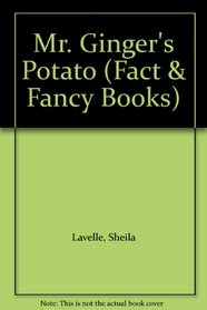 Mr. Ginger's Potato (Fact & Fancy Books)