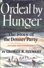 Ordeal by Hunger: The Story of the Donner Party