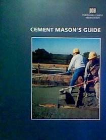 Cement Mason's Guide: To Building Concrete Walks, Drives, Patios, and Steps