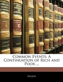 Common Events: A Continuation of Rich and Poor ... (German Edition)