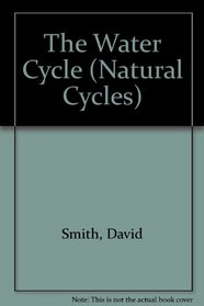 The Water Cycle (Natural Cycles)