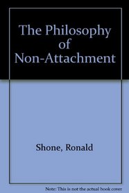The Philosophy of Non-Attachment
