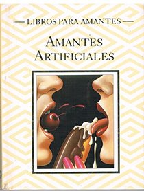 Amantes Artificiales (Spanish Edition)