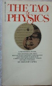 The Tao of Physics : An Exploration of the Parallels Between Modern Physics and Eastern Mysticism