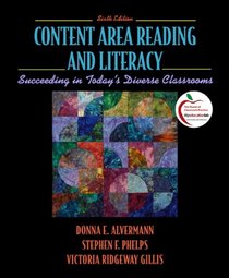 Content Area Reading and Literacy: Succeeding in Today's Diverse Classroom (with MyEducationLab) (6th Edition)