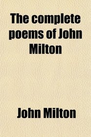 The complete poems of John Milton