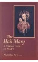 The Hail Mary: A Verbal Icon of Mary
