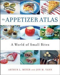 The Appetizer Atlas : A World of Small Bites