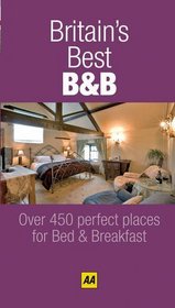 Britain's Best B&B 2009: 500 Perfect Places for Bed & Breakfast (AA Lifestyle Guides)