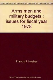 Arms, men, and military budgets : issues for fiscal year 1978