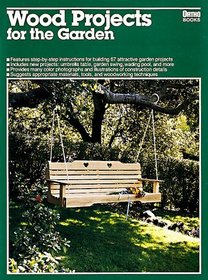 Wood Projects for the Garden (Ortho Books)
