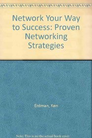 Network Your Way to Success: Proven Networking Strategies