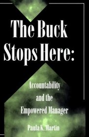 The Buck Stops Here: Accountability  the Empowered Manager