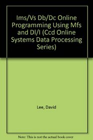 Ims/Vs Db/Dc Online Programming Using Mfs and Dl/I (Ccd Online Systems Data Processing Series)