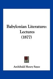 Babylonian Literature: Lectures (1877)