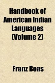 Handbook of American Indian Languages (Volume 2)