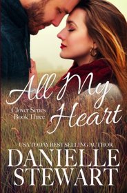 All My Heart (The Clover Series) (Volume 3)
