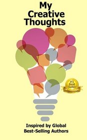 My Creative Thoughts: Inspired by Global Best-Selling Authors