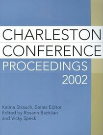 Charleston Conference Proceedings 2002 (Charleston Conference Proceedings)