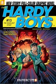 The Deadliest Stunt (Hardy Boys: Graphic Novel, Bk 13)