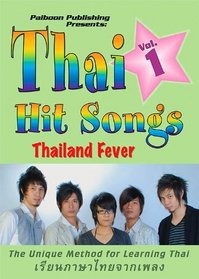 Thai Hit Songs, Vol. 1: Thailand Fever - The Unique Method for Learning Thai