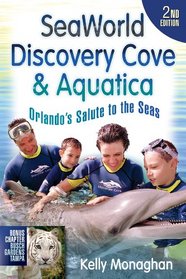 SeaWorld, Discovery Cove & Aquatica: Orlando's Salute to the Seas